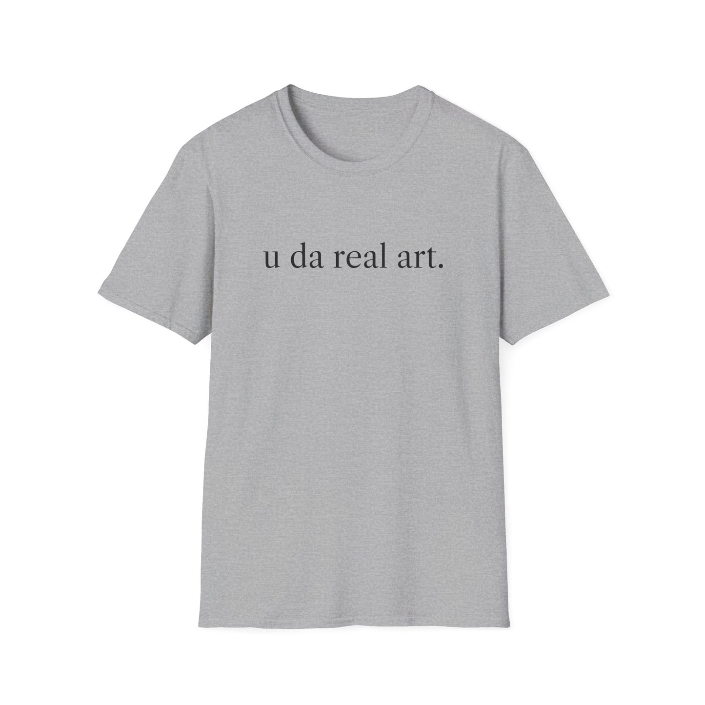 u da real art. T-Shirt