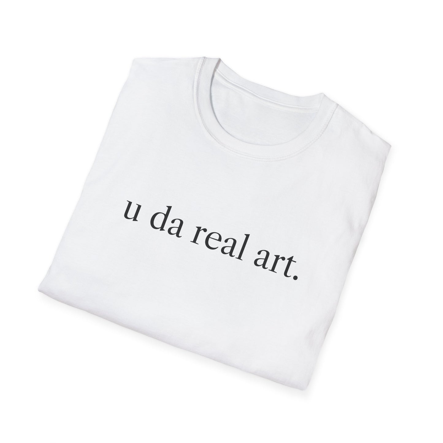 u da real art. T-Shirt