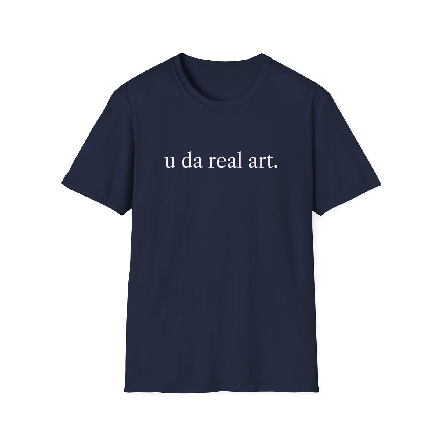 u da real art. T-Shirt