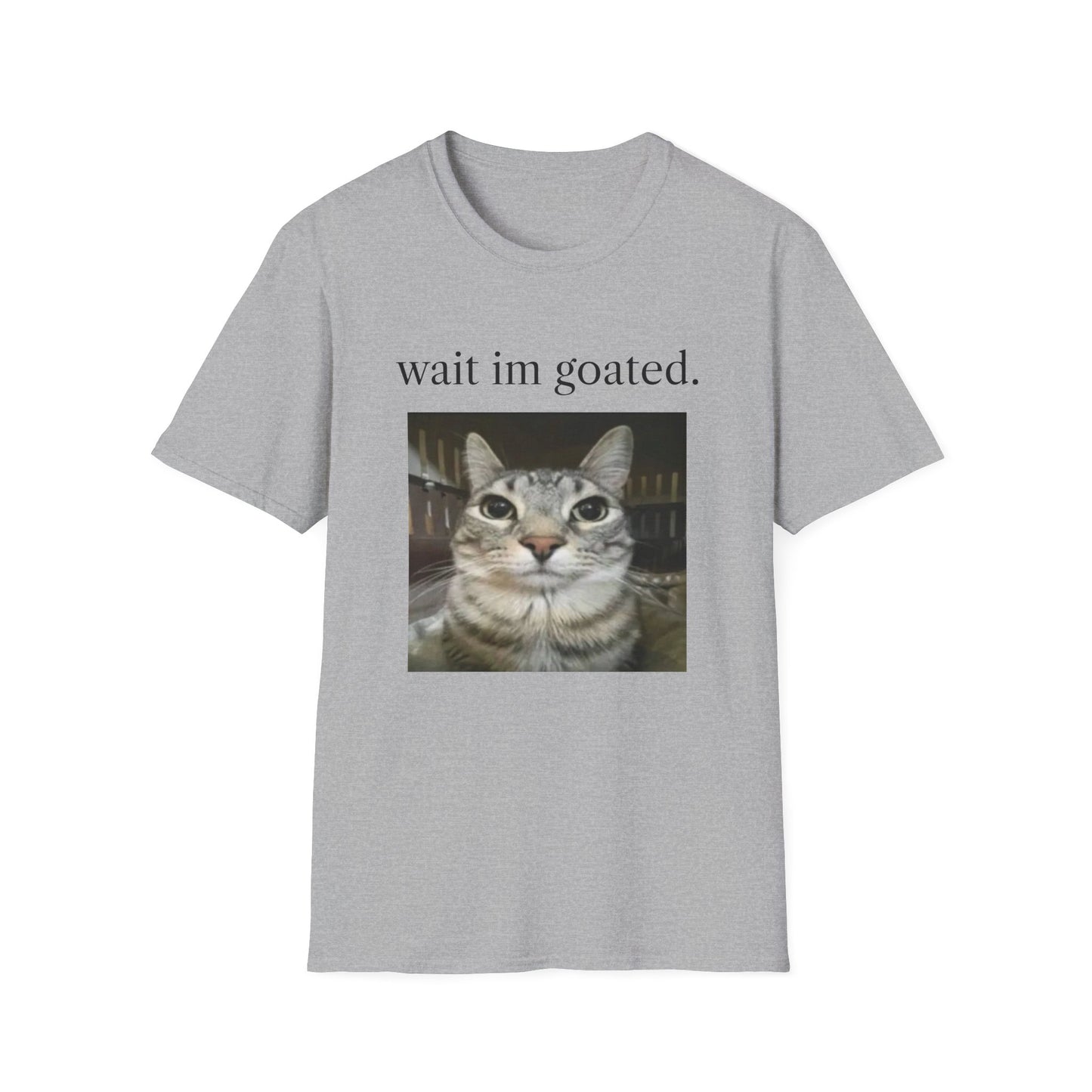 wait im goated T-Shirt