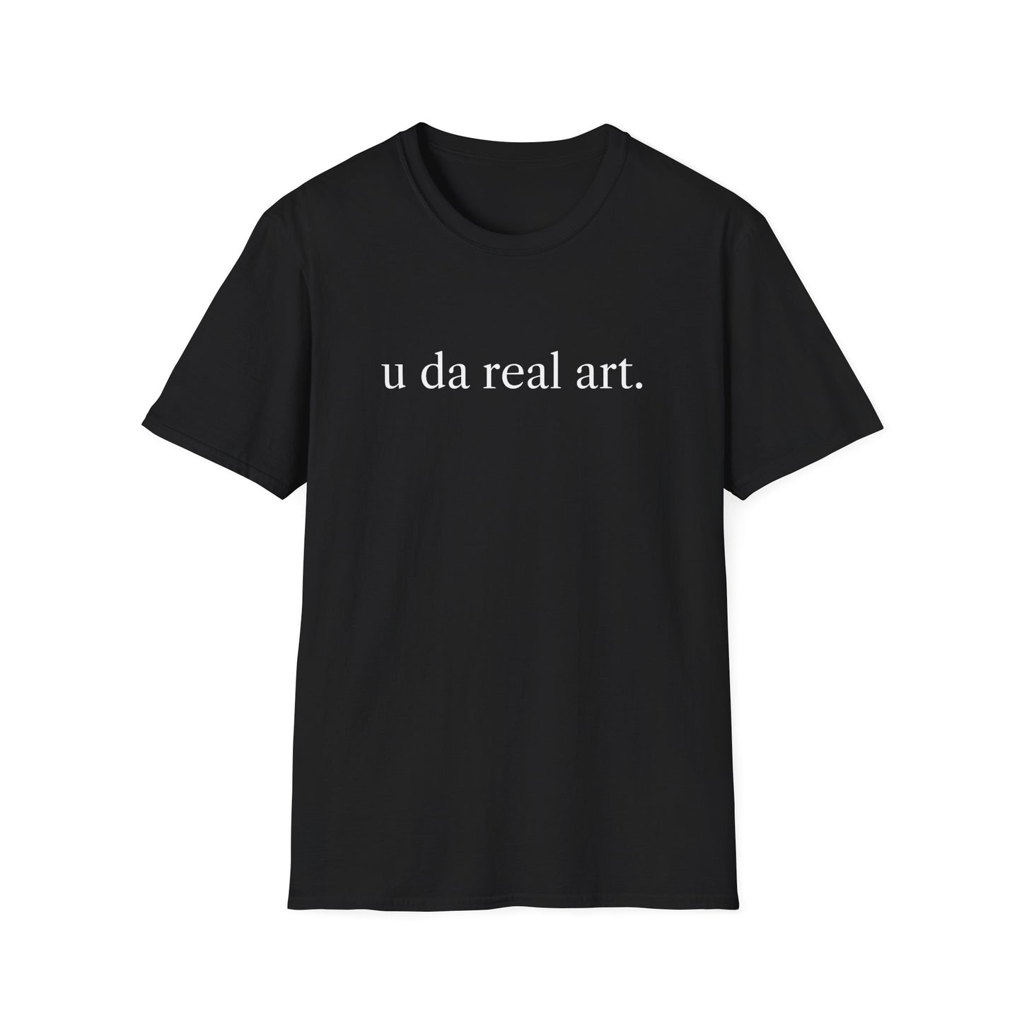 u da real art. T-Shirt