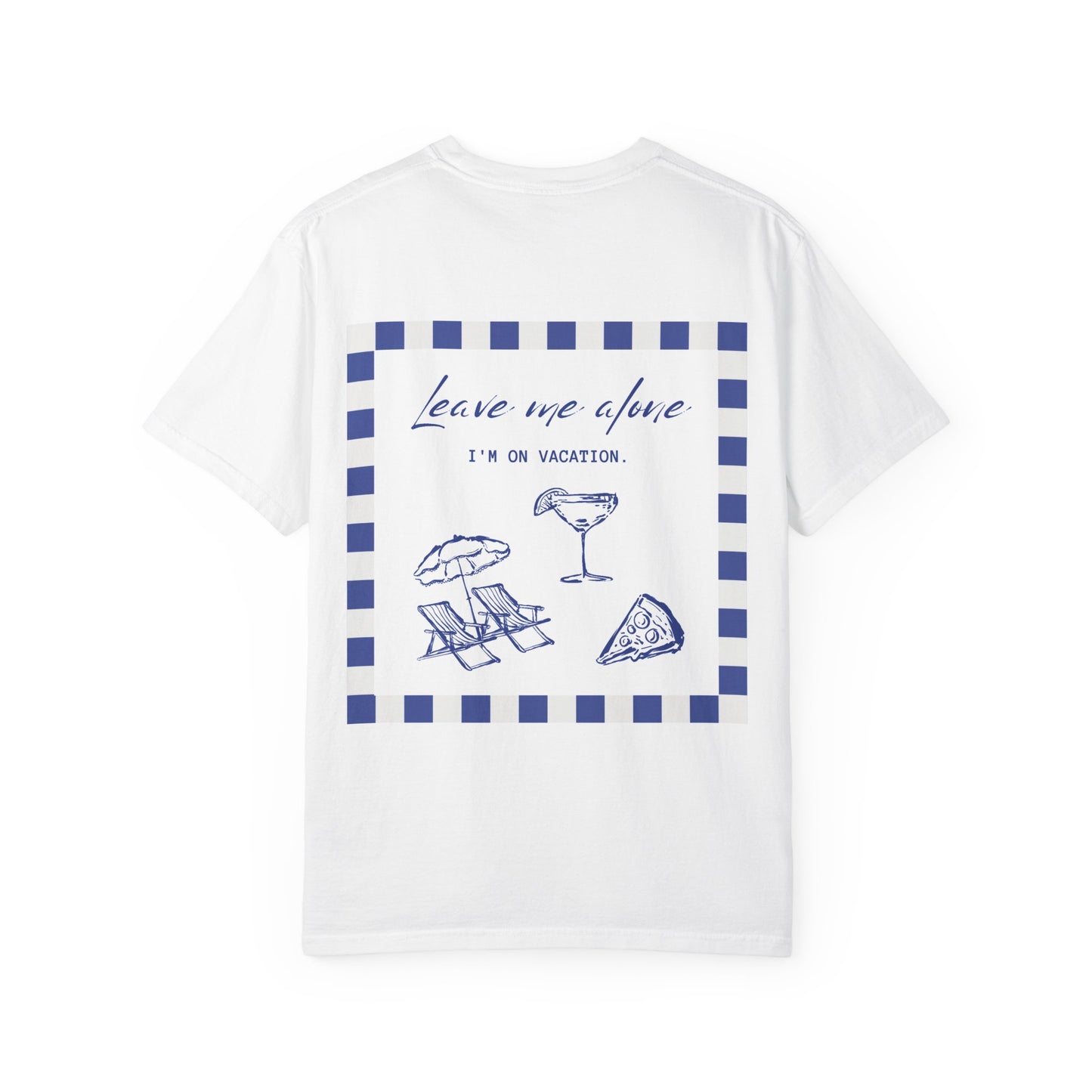 Leave me alone I'm on vacation T-shirt
