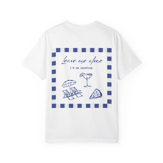 Leave me alone I'm on vacation T-shirt