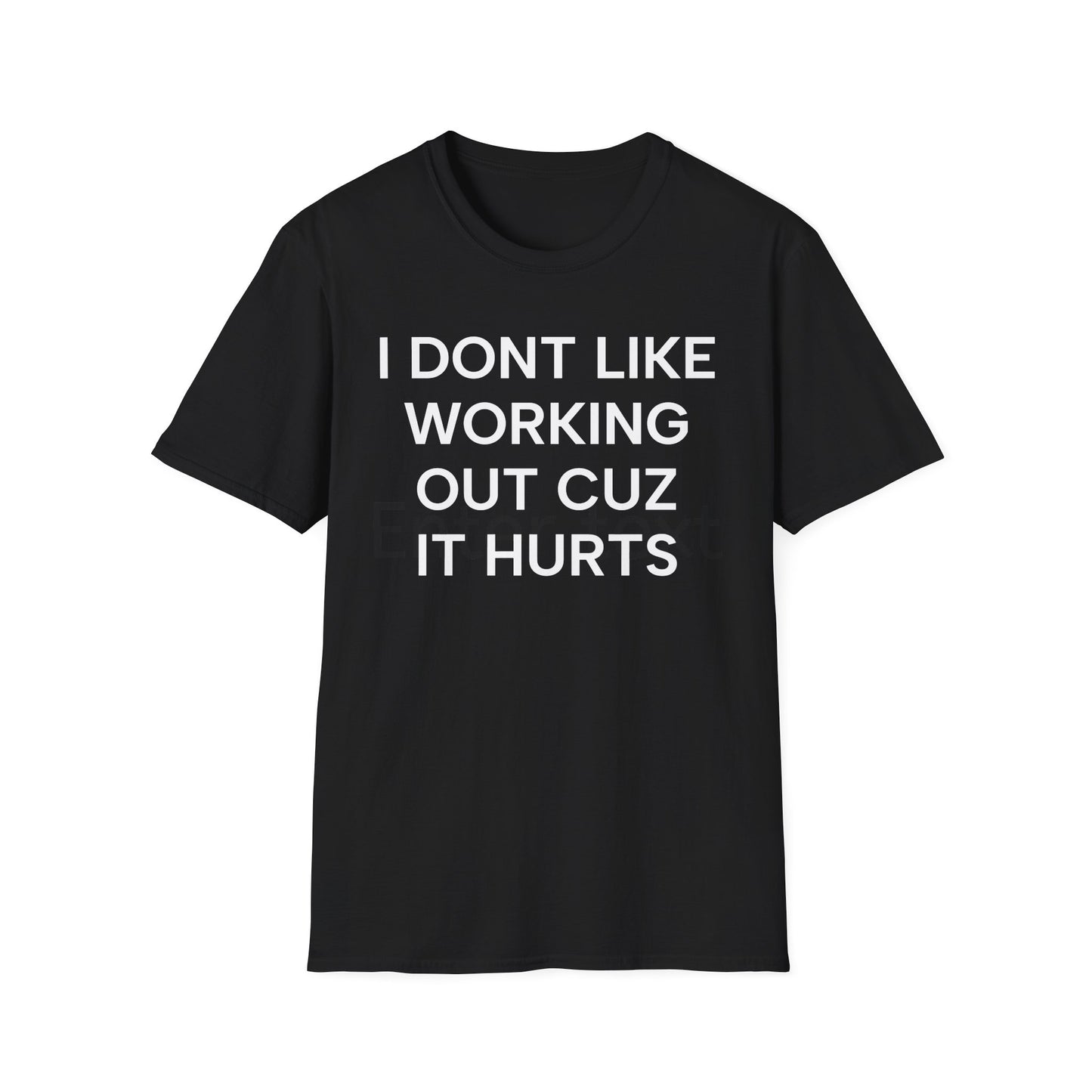 I Don't Like Working Cuz it Hurts T-Shirt