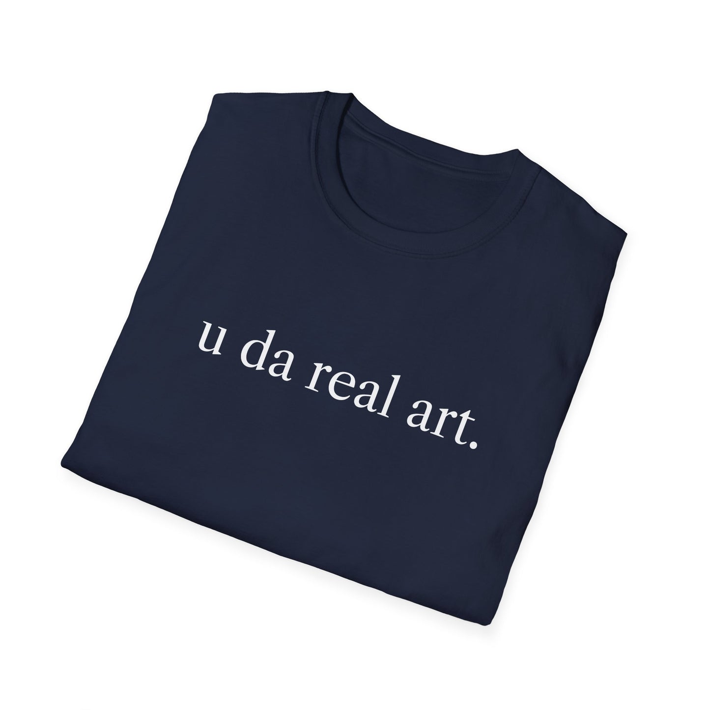 u da real art. T-Shirt