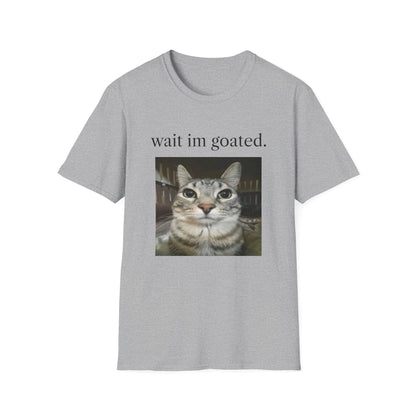 wait im goated T-Shirt