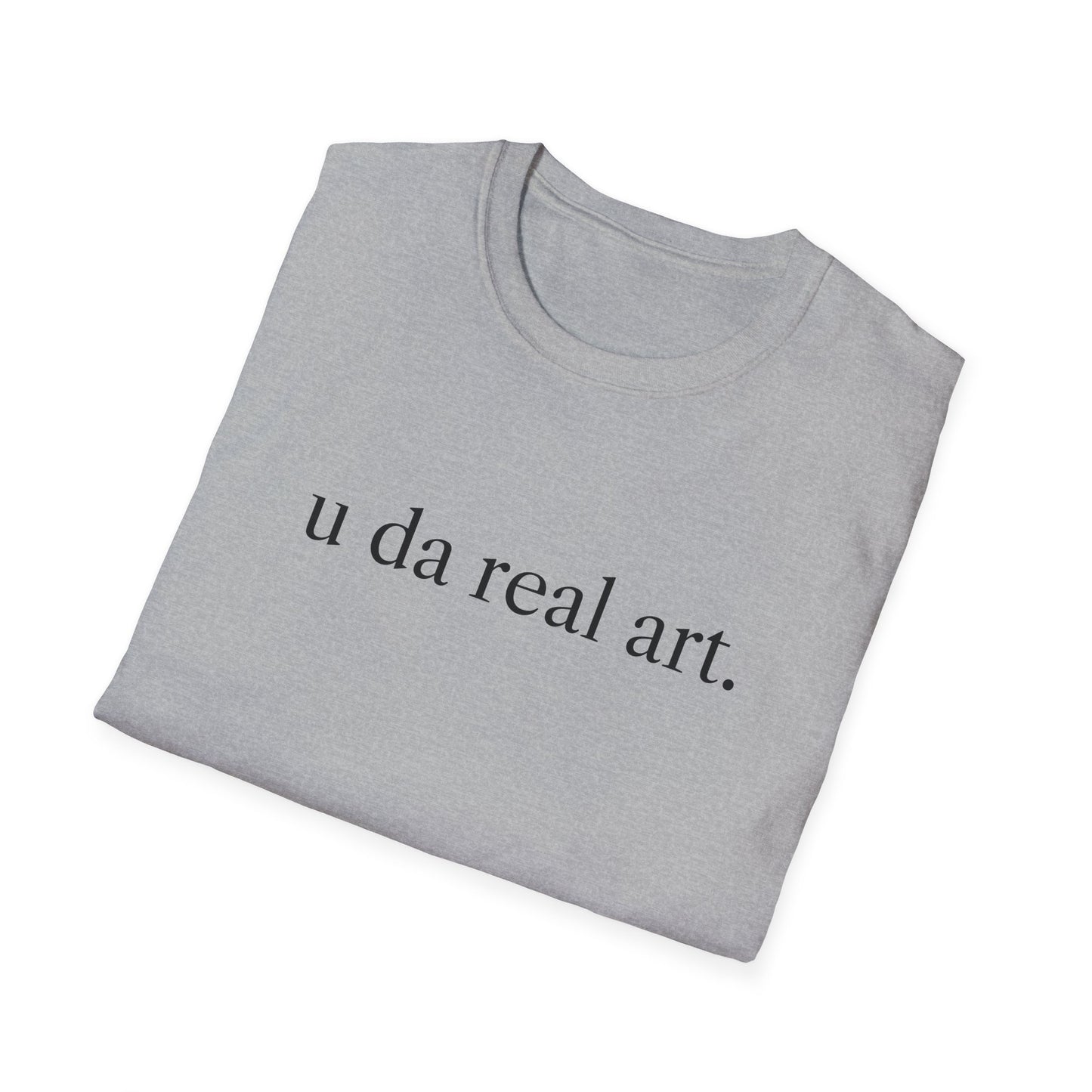 u da real art. T-Shirt