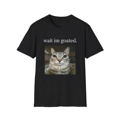 wait im goated T-Shirt